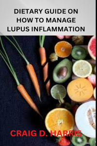 Dietary Guide on How to Manage Lupus Inflammation