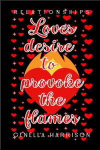 Loves Desire to Provoke the Flames