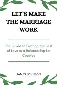 Let`s Make the Marriage Work