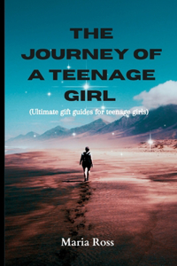Journey of a Teenage Girl