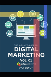 Ultimate Guide to Digital Marketing I