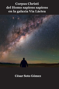 Corpus Christi del Homo Sapiens sapiens en la galaxia Vía Láctea: Ein Buch für Alle und Keinen