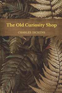 The Old Curiosity Shop by Charles Dickens