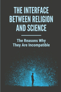 The Interface Between Religion And Science