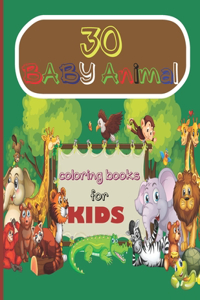 30 BABY ANIMAL coloring books for KIDS
