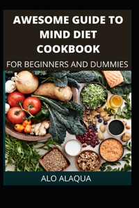 Awesome Guide To MIND Diet Cookbook For Beginners And Dummies