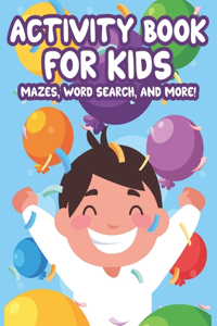 Activity book For Kids Mazes, Word Search, And More!