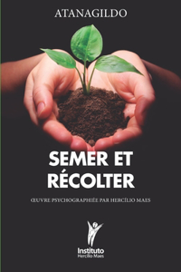 Semer et Récolter