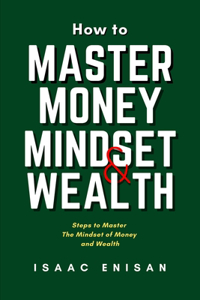 How to Master Money Mindset and Wealth