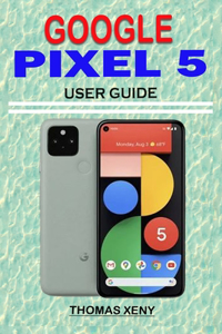 Google Pixel 5 User Guide