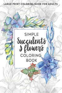 Simple Succulents and Flowers Coloring Book