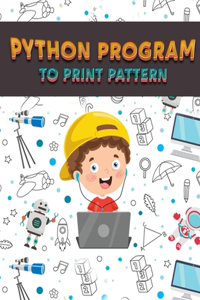 Python Program to Print Pattern