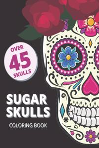 Sugar Skull Coloring Book for Adults Over 45 Skulls