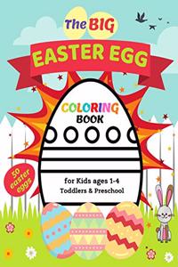 The Big Easter Egg Coloring Book for Kids Ages 1-4 Toddlers & Preschool
