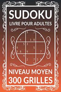 Sudoku LIVRE POUR ADULTES 300 GRILLES - NIVEAU Moyen