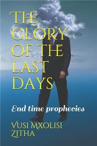 glory of the last days