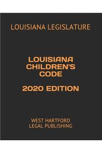 Louisiana Children's Code 2020 Edition