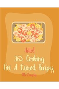 Hello! 365 Cooking For A Crowd Recipes