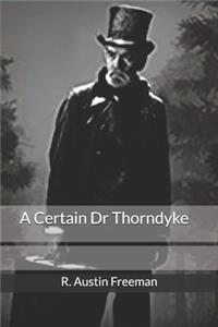 A Certain Dr Thorndyke