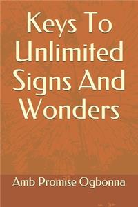 Keys To Unlimited Signs And Wonders