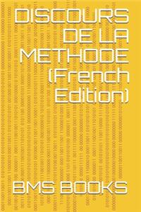 DISCOURS DE LA METHODE (French Edition)