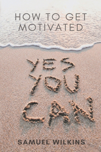 How to Get Motivated