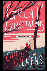 Great Expectations By Charles Dickens Annotated Illustrated Version