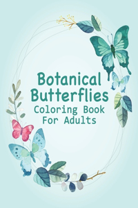 Botanical Butterflies Coloring Book For Adult