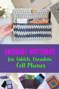 Crochet Patterns for Tablets, Ereaders, Cell Phones