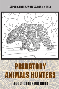 Predatory Animals Hunters - Adult Coloring Book - Leopard, Hyena, Wolves, Bear, other