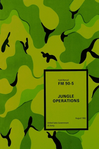 Field Manual FM 90-5 Jungle Operations August 1982