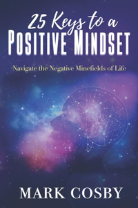 25 Keys to a Positive Mindset