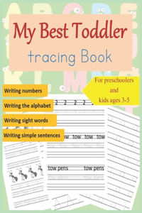 My Best Toddler tracing Book for preschoolers and kids ages 3-5