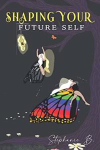 Shaping Your Future Self