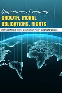 Importance of Economic Growth, Moral Obligations, Rights