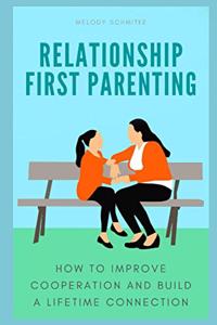 Relationship First Parenting