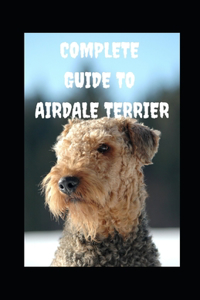 Complete Guide to Airdale Terrier