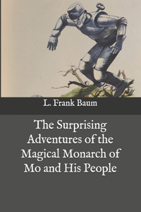 The Surprising Adventures of the Magical Monarch of Mo and His People