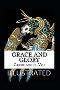 Grace and Glory Illustrated