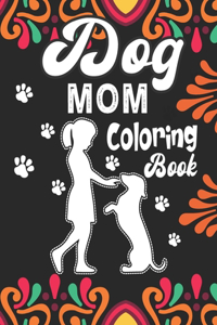 Dog Mom Coloring Book