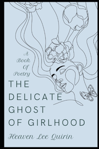 The Delicate Ghost of Girlhood