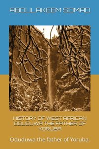 History of West African Oduduwa the Father of Yoruba