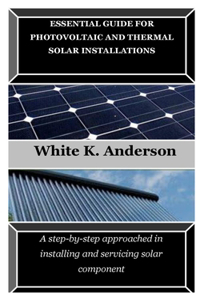 Essential Guide for Photovoltaic and Thermal Solar Installations