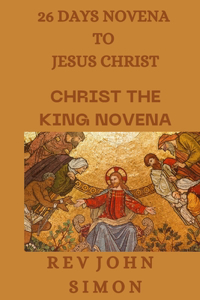 26 Days Novena to Jesus Christ