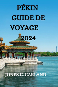 Pékin Guide de Voyage 2024