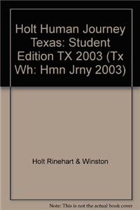 Holt Human Journey Texas: Student Edition TX 2003