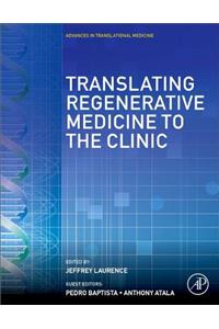 Translating Regenerative Medicine to the Clinic