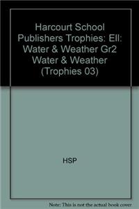 Harcourt School Publishers Trophies: Ell Reader Grade 2 Water & Weather
