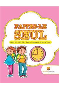 Faites-Le Seul