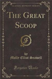 The Great Scoop (Classic Reprint)